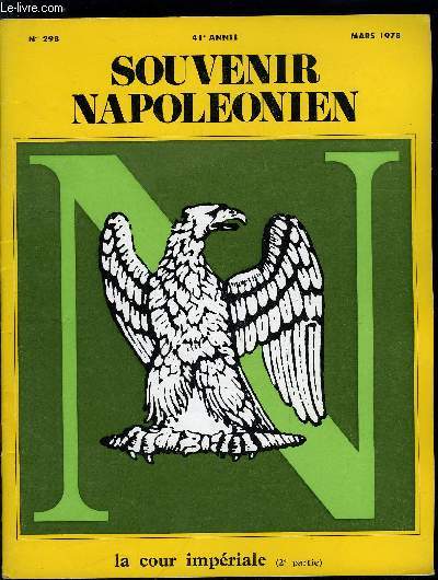 SOUVENIR NAPOLEONIEN N 298 - La cour impriale (2e partie) par Charles Otto Zieseniss, Le grand marchal du Palais, Le grand cuyer, Le grand maitre des crmonies, Le grand veneur, Les bancs du Roi de Rome, Tour d'horizon