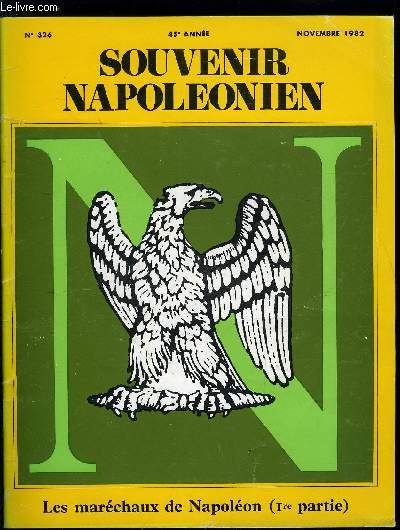 SOUVENIR NAPOLEONIEN N 326 - Les marchaux de Napolon (1e partie) par Guy Godlewski, Les marchaux : Louis Alexandre Berthier, Joachim Murat, Bon Adrien Jeannot de Moncey, Jean Baptiste Jourdan, Andr Massna, Charles Pierre Augereau, Jean Bernadotte