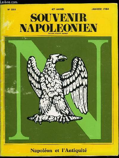 SOUVENIR NAPOLEONIEN N 333 - Napolon et l'antiquit par Jean Charles Assali, L'antiquit source d'inspiration, L'antiquit, instrument de gouvernement : l'Empereur, L'antiquit, instrument de gouvernement : les institutions impriales, La deuxime vente