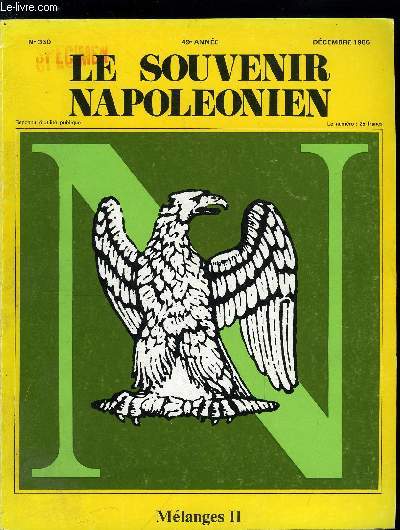 LE SOUVENIR NAPOLEONIEN N 350 - Mlanges II sous la direction de C.O. Zieseniss, Journes d'tudes a l'ile d'Aix, Napolon a Rochefort 1808 et 1815 par l'amiral Darrieus, Lettres de Napolon au marchal Berthier, Suzanne d'Huart, La descendance naturelle