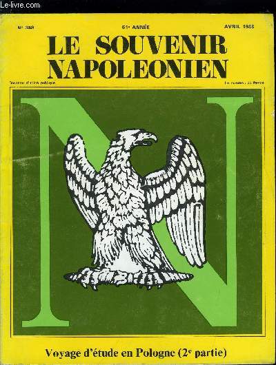 LE SOUVENIR NAPOLEONIEN N 358 - Voyage d'tude en Pologne (2e partie) sous la direction de C.O. Zieseniss, Voyage d'tude en Pologne (2e partie) par Mme Claude Ducourtial-Rey, Le destin tourment de Marie Walewska par Guy Godlewski, Le prince Joseph