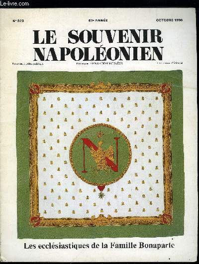 LE SOUVENIR NAPOLEONIEN N 373 - Les ecclsiastiques de la famille Bonaparte par le colonel Henri Ram, Le 175e anniversaire de la bataille de Waterloo, Inauguration de la place Napolon III a Paris, Grands Prix du Souvenir Napolonien 1990,Les clbrits