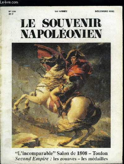 LE SOUVENIR NAPOLEONIEN N 392 - Premier empire : Napolon visite l'incomparable, Salon de 188 par Charles Otto Zieseniss, Second empire : le zouave, soldat de l'lite de Napolon III et mythe international, par Bernard Petit, Les mdailles