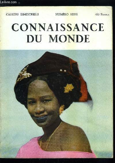 CONNAISSANCE DU MONDE N 16 - Noces laotiennes par Paule Bernard, Folklore de la Sardaigne par Manlio Sartiglia, Cap a l'Est par Eric de Bisschop, Les Wayangs par Jean Wiedmer, Au coeur du Hoggar par Henri Lhote, Une geisha de Kyoto par Claude Salvy