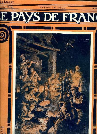 LE PAYS DE FRANCE N 62 - La semaine militaire du 9 au 16 dcembre, Nol d'Alsace par Emile Hinzelin, Le Nol de la lise par Maurice des Ombiaux, Otsevi - Nol serbe par G. Le Faure, Le Grand Pre Nol de tous les soldats de France, Teresina di Marino