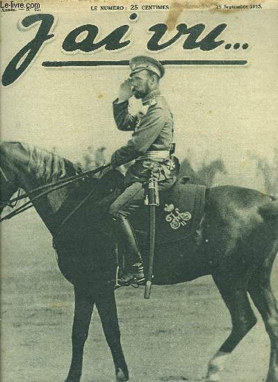 J'AI VU N 45 - Dans une tranche en Argonne, Au seuil d'un foyer en ruines sur les Hauts-de-Meuse : l'officier et les enfants, Le gnral Hirschauer quitte l'aronautique et prend un commandement, Deux coles : les consulats franais et allemands