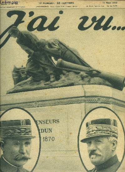 J'AI VU N 69 - Paris tremblait le 24 fvrier, jour de l'attaque de Douaumont, Pendant la bataille de Verdun : prs du village de S.. dans la tranche, sous la neige, en attendant le Garde a vous, Carte des attaques allemandes sur Verdun, Les soldats
