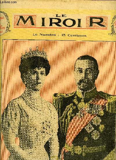 LE MIROIR N 64 - LL. MM. Le roi George V et la reine Mary, Gabriele d'Annunzio, L'oeuvre civilisatrice des officiers franais dans l'extrme sud tunisien, Ou somme nous ? A la plage ? A la montagne ? Non a Paris par Andr Arnyvelge, Le duel de Sylvain