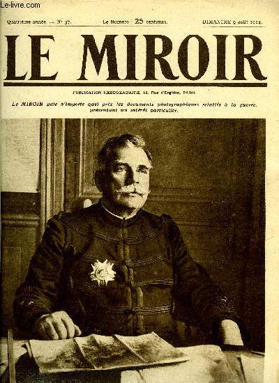 LE MIROIR N 37 - Le chef suprme de l'arme franaise, Les premiers dparts de mobiliss, le 2 aout, Un grand ami de la France : S.M. Albert 1e, Une union dfensive de la Suisse et des cinq petits tats europens du Nord, peut-elle se nouer et s'exercer