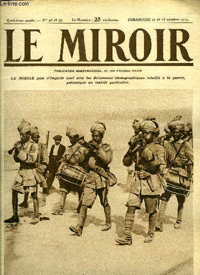 LE MIROIR N 46-47 - L'trange musique des hindous a Marseille, Les prisonniers de guerre au travail, Echos lointains d'Allemagne et d'Autriche, La ville de Reims au dbut du bombardement, Quelques effets des obus allemands a Reims, La cathdrale