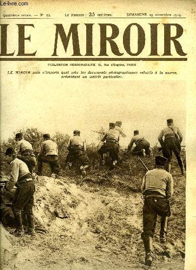 LE MIROIR N 53 - Nos brillants chasseurs d'Afrique sur la ligne de feu, Dans les tranches de la route d'Ypres, Pendant la grande bataille des Flandres, Instantans pris sur les bords de l'Yser, Nos aviateurs s'abritent derrire les nuages, Au camp