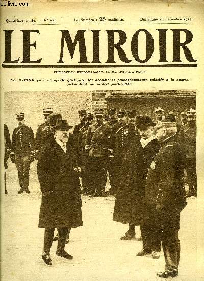 LE MIROIR N 55 - Le Prsident de la Rpublique s'apprte a dcorer le gnral Joffre, L'inondation hroque au sud de Nieuport, On sme la mort mme du haut du ciel, On se massacre jusque dans les nuages, Les habitants de Reims sous le bombardement