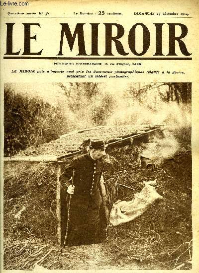 LE MIROIR N 57 - La villa d'un commandant dans les tranches de l'Aisne, Nos soldats restent de grands enfants, Dans les tranches de premire ligne, Les hommes restent calmes sous la mitraille, Quelques scnes de la seconde ligne de feu, Instantans