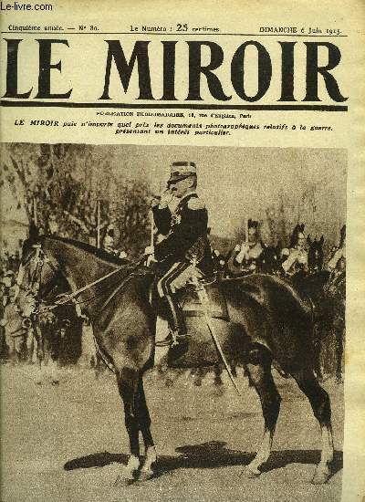 LE MIROIR N 80 - La dernire photographie de S.M. Victor-Emmanuel III roi d'Italie, Un gnral russe rend visite a nos soldats, M. de Ghiers arrive, le baron Macchio s'en va, Les dernires heures du Prince de Bulow a Rome, Le troisime grand front