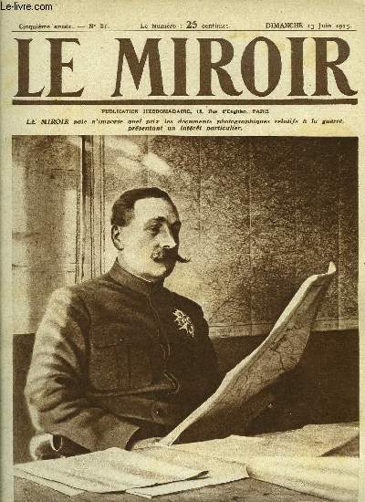 LE MIROIR N 81 - Le gnral Dubail, commandant en chef le groupe des armes de l'Est, Au combat du 9 mai a Notre-Dame-de-Loirette, Le gnral Dubail sur le front de son arme, Avant une attaque sur le front de l'Est, Pendant la conqute du quart