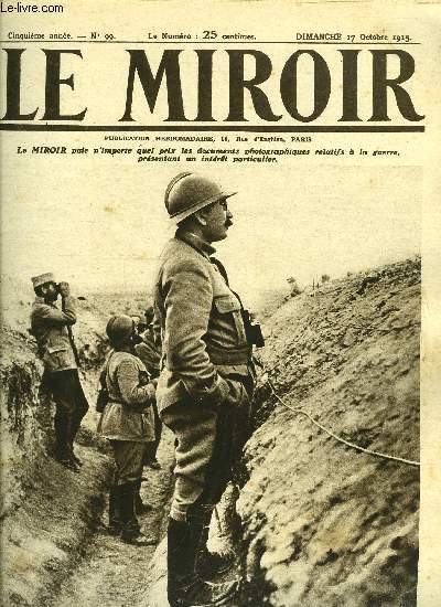 LE MIROIR N 99 - Le gnral M. rgle le tir d'artillerie devant la main de Massiges, La prparation de l'offensive du 25 septembre, Photos livres par un prisonnier allemand, Ces photos montrent l'organisation ennemie, Enlvement du butin dans les lignes