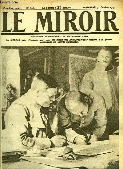 LE MIROIR N 101 - L'interrogatoire d'un de nos prisonniers du front de Champagne, Points de contact immdiat avec l'ennemi, Le deuxime grand assaut contre les serbes, L'arme de Pierre Ier plus vaillante que jamais, L'enthousiasme des mobiliss grecs