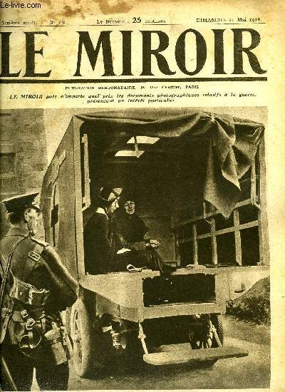 LE MIROIR N 130 - La comtesse Markievich regagne la prison aprs sa condamnation, Prisonniers des italiens : soldats et espions, Sous le bombardement avant l'attaque, L'ennemi s'tablit sur la lvre d'un entonnoir, Elu a Mytilne, M. Venizelos rentre