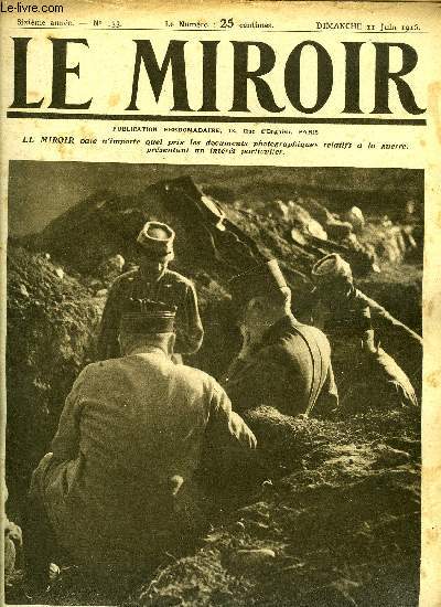 LE MIROIR N 133 - Le gnral Sarrail dans une tranche sur le front Nord-Ouest de Salonique, La visite du prsident au camp de Mailly, L'humiliation grecque devant les bulgares, Sur le front de la Macdoine orientale, L'activit des soldats allis