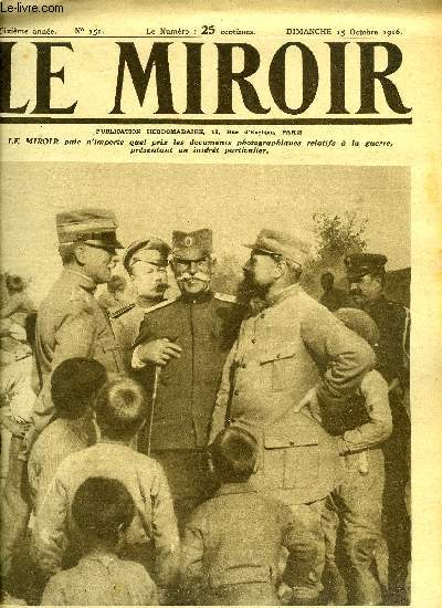 LE MIROIR N 151 - Une confrence d'officiers allis dans un village macdonien prs du front, La garde prussienne est durement prouve, Combles tel qu'il apparut aux vainqueurs au moment de l'assaut, Le fanion du 1er chasseurs dcor en Picardie