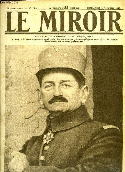 LE MIROIR N 154 - Le gnral Mangin qui a repris le fort et le village de Douaumont le 24 octobre, Nos tirailleurs noirs sur le front de la Somme, Le prince Alexandre sur le territoire serbe, Aux avances de Monastir face aux bulgares, Le premier grand
