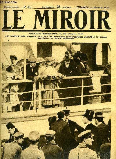 LE MIROIR N 160 - L'expulsion du comte de Mirbach, ministre d'Allemagne, a Athnes, Sur le front de l'Oltu, dans la Valachie, Troupes roumaines se rendant a la bataille, Pendant la rsistance devant Bucarest, L'expulsion des diplomates de la quadruplice