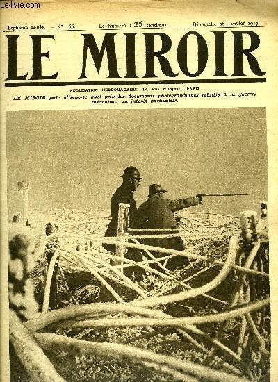 LE MIROIR N 166 - Le gnral Franchet d'Esperey inspecte nos premires lignes dans les Vosges, Les serbes possdent une base maritime, Les diffrentes phases de l'explosion d'une mine, La destruction du saillant de Beuvraignes, Le couronnement de Charles