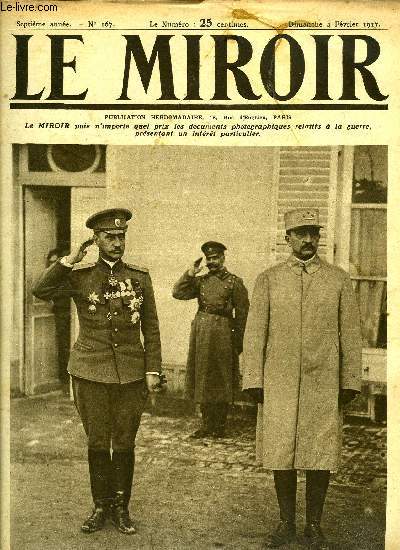 LE MIROIR N 167 - Le gnral Mazel, commandant la 5e arme chez le gnral Lochvitzky, L'Amrique envoie toujours des munitions, La confdration helvtique sur ses gardes, Infanterie suisse en patrouille dans les neiges, Obsques du marchal Prince