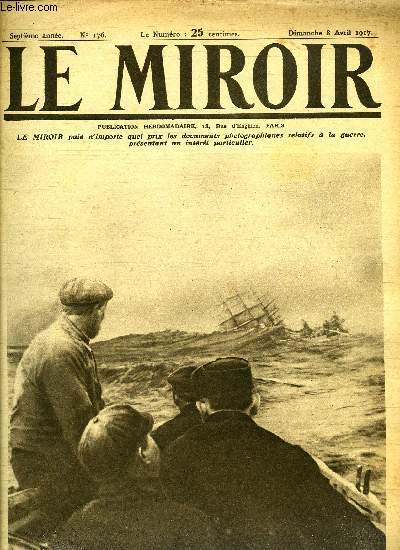 LE MIROIR N 176 - Le dernier regard au voilier torpill en plein ocan par les pirates, Le point de dpart de l'offensive britannique, Le chateau de Ham que l'ennemi a fait sauter, Le symbole de la libert a Ham dlivre, Les Anzac dans Bapaume repris