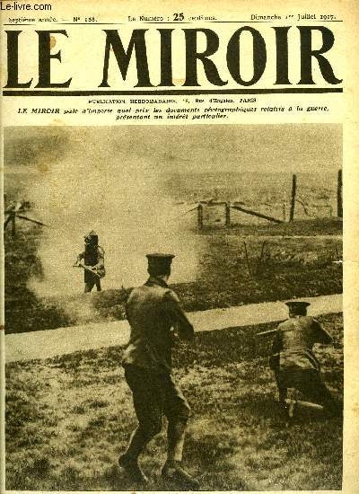 LE MIROIR N 188 - La cuirass du docteur Brewester soumise a l'preuve des balles, Le sous-marin Circ aprs sa victoire, Revue des socits militaires aux Etats Unis, L'emprunt de la libert en Amrique, L'artillerie d'assaut avant la bataille, L'ennemi