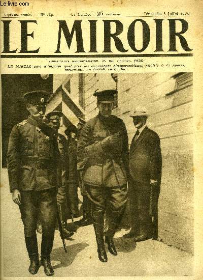 LE MIROIR N 189 - M. Kerenski et le gnral Broussilof au G.Q.G. du front Sud Ouest, En Macdoine : vers la libert et vers l'exil, Pendant la bataille de Messines le 7 juin, Les vagues humaines a l'assaut du Cornillet, M. A. Thomas sur le front