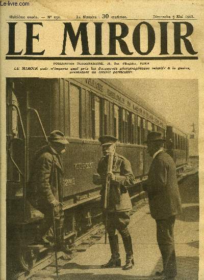 LE MIROIR N 232 - Le Feld-marchal Sid Douglas Haig salut M. Clemenceau a son arrive sur le front, Les italiens combattent sur le front franais, Pendant la retraite de la 5e arme anglaise, Les hostilits ont repris sur le front belge, Les franais