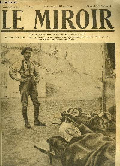 LE MIROIR N 234 - Un coup double du lieutenant aviateur Chaput tomb au champ d'honneur, Le conseil de guerre interalli a Abbeville, Les amricains ont industrialis la guerre, Ils se disposent galement a la camoufler, Les derniers vacus de la cit