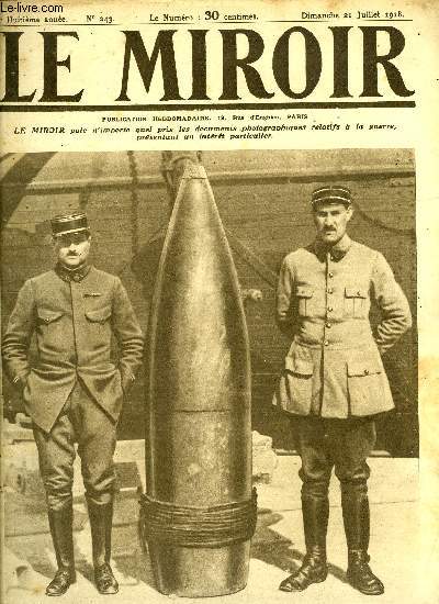 LE MIROIR N 243 - Un des projectiles que nous envoyons journellement sur les lignes ennemis, Les conscrits grecq instruits par les franais, L'artillerie lourde brisa l'offensive ennemie, Premire ligne italienne pendant l'offensive, Le poste