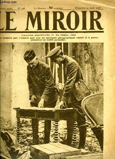 LE MIROIR N 248 - Un gnral amricain travaille sous les obus avec son chef d'Etat-major, Prise de Morisel et de Moreuil par nos troupes, Les canadiens fortifient leurs positions, Les britanniques ont pris une belle revanche, Les ruines de l'glise