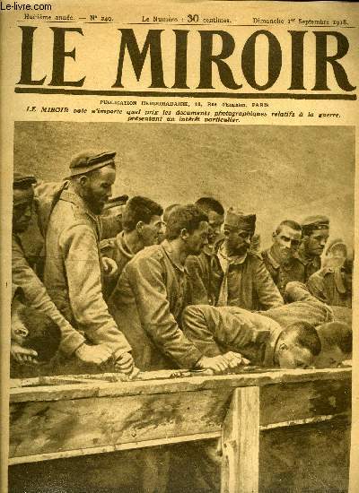 LE MIROIR N 249 - Assoiffs, puiss, fivreux, des prisonniers allemands boivent a un abreuvoir, Les franais sont aux portes de Lassigny, Allemands capturs par les britanniques, La cuillette des armes Debeney et Humbert, George V au quartier gnral