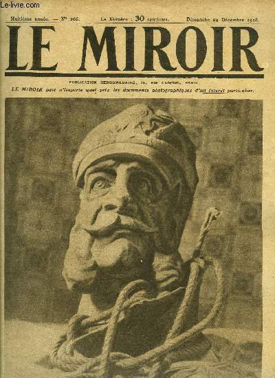 LE MIROIR N 266 - A Strasbourg, la tte de Guillaume 1er, corde au cou, fut traine aux pieds de Klber, Le prsident Wilson dbarque a Brest, L'accueil enthousiaste de Paris a M. Wilson, Pour voir passer le prsident Wilson, De la place de l'toile