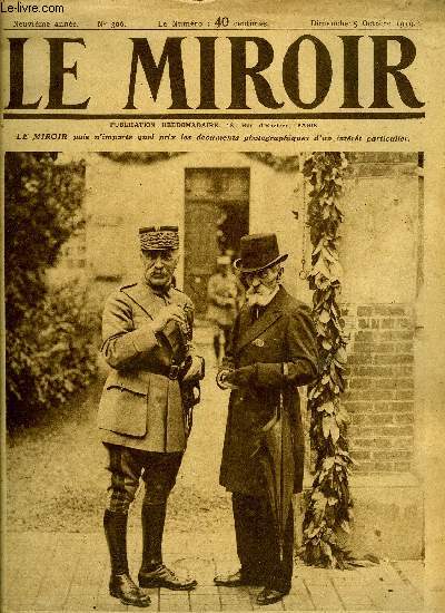 LE MIROIR N 306 - Au pays natal : le marchal Foch dans le jardin de son frre a Tarbes, La belle rception du Gnral Pershing a New York, La rception du marchal Ptain a Saint Omer, Le prsident de la rpublique dans l'Est dvast, Le scandale