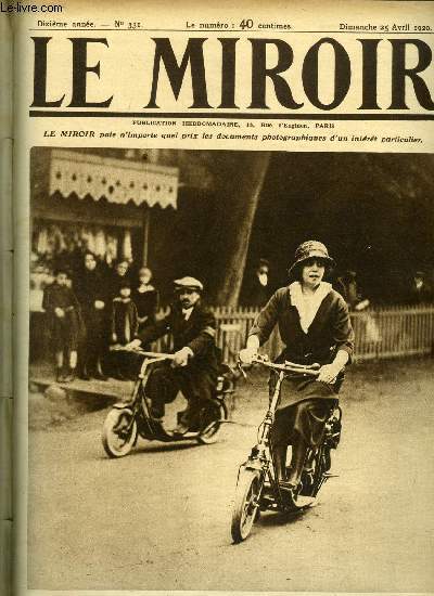 LE MIROIR N 331 - Mlle Mistinguett a pris part au concours de patinettes automobiles, Le raid arien Londres Le Caire le Cap, Le meeting de Monaco : un canot automobile en pleine vitesse, Ce marin a attendu la croix pendant 40 ans, Un curieux match