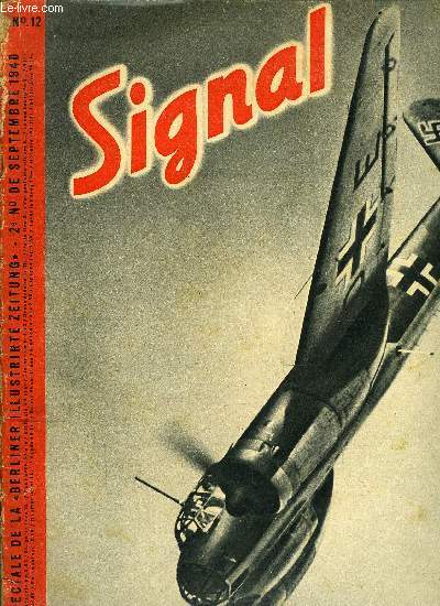 SIGNAL N 12 - Entre Gibraltar et Suez - de quoi s'agit-il en Mditerrane, La commission allemande d'armistice a Wiesbaden, A l'attaque sur terre et sur mer, Le pilote de l'avion de chasse, L'arbitrage de Vienne, Deux armes allemandes, qui sont montres