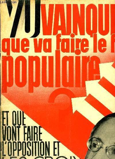 VU - NUMERO SPECIAL - 1re partie - le front populaire devant la crise par Francis Delaisi, Les voix du front populaire, Que peut faire le front populaire par Pierre Dominique, Lon Blum et les leaders du front populaire vus par leurs ennemis