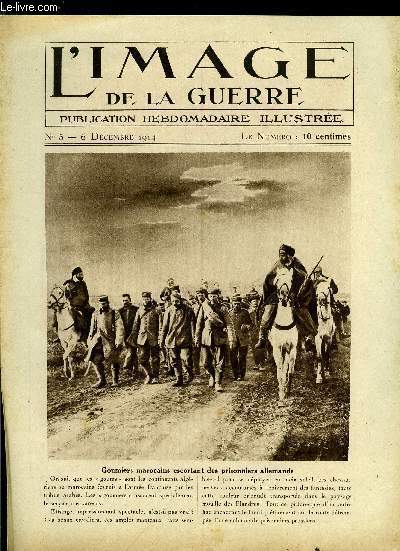 L'IMAGE DE LA GUERRE N 5 - Goumiers marocains escortant des prisonniers allemands, Le ravitaillement de l'arme franaise, Dans les Flandres, Autre convoi de prisonniers allemands escorts par des marocains, Les ruines, Vue extrieure de l'glise