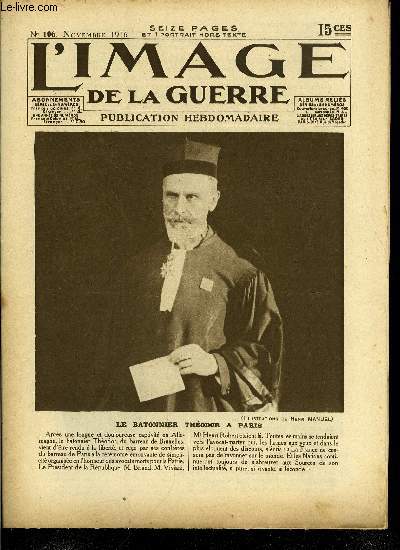 L'IMAGE DE LA GUERRE N 106 - Le batonnier Thodore a Paris, Les rcuprs par Pierre Rameil, Chez nos amis les grecs, Aprs un bombardement, Le ravitaillement sur le front, La reine Elisabeth de Belgique, Sur le front oriental, Au service de la France