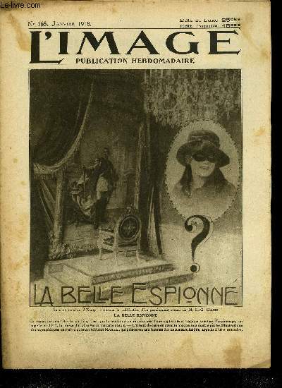 L'IMAGE DE LA GUERRE N 165 - La belle espionne, De la prparation militaire, Les nouveaux masques, Les trophes d'un As, Jrusalem dlivre, Honneur aux braves, Dixmude, L'interrogatoire, La belle espionne par E.G. Gluck,