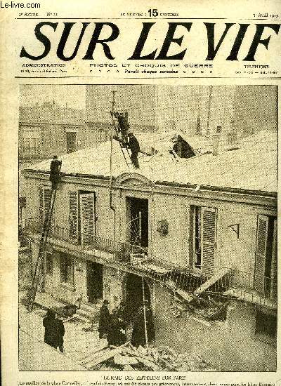 SUR LE VIF N 21 - Le raid des zeppelins sur Paris, Autour de la guerre, Une sance orageuse au Reichstag allemand, Le raid zeppelins sur Calais, sur Paris, L'usine Martin, a Courbevoie, aprs le passage des zeppelins, L'effet des zeppelins a Asnires