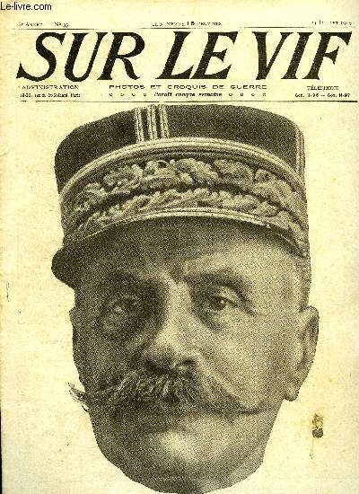 SUR LE VIF N 37 - Le gnral Foch, En Argonne et dans les Hauts de Meuse, Dans le Nord, Le monde entier veut manger du boche, Sur le front russo-turc, En Alsace, A Neuvlle-Saint-Waast, Sur le front, La Targette, Debout les morts, La vie a bord
