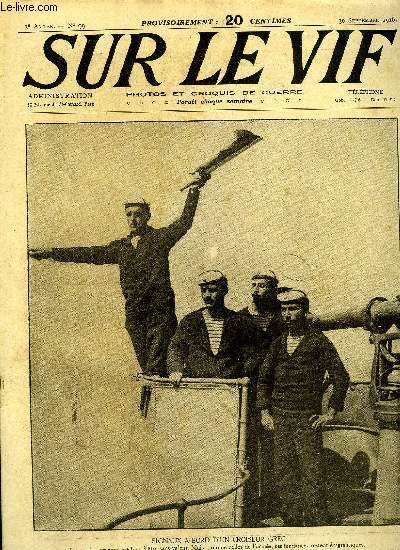 SUR LE VIF N 99 - Signaux a bord d'un croiseur grec, La bataille de la Somme, La famille royale de Grce, Pix X et Franois Joseph, Les avions allemands de grande puissance, Le soldat russe, L'allemagne prise a la gorge, L'tat d'esprit des officiers
