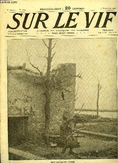 SUR LE VIF N 104 - Aux premires lignes, La bataille de la Somme, Notre matriel de guerre, Sur le front russo-roumain, Sur le front occidental, Le plan de campagne roumain et l'entre en guerre de la Roumanie, Le progrs de notre armement, Les souvenirs