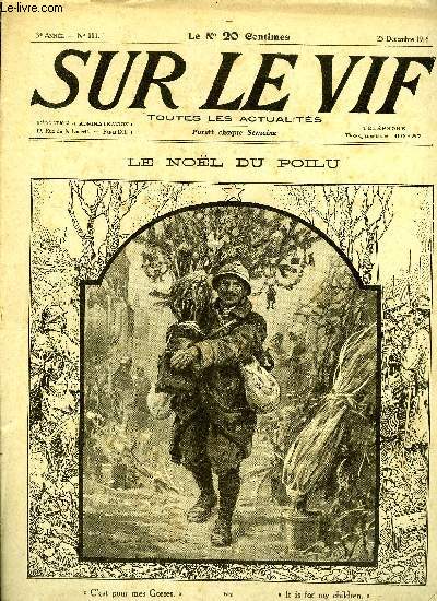 SUR LE VIF N 111 - Le Nol du poilu, Sauvetage des femmes de l'Arabia, Le rveillon mystrieux, Les oprations en Orient, Aviation et ornithologie, Les richesses ptrolifres de la Roumanie, Dans la griffe des boches par Rodolphe Bringer, Le nouveau