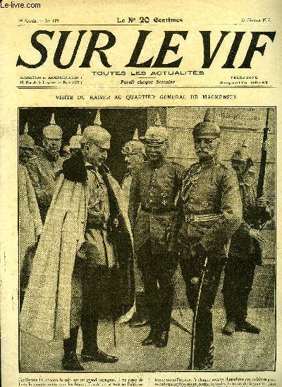 SUR LE VIF N 119 - Visite du Kaiser au quartier gnral de Mackensen, La mobilisation de l'arme suisse, La reconstruction d'un pont en Transylvanie, Artillerie allemande dans le Sereth, L'ducation moderne chez la femme turque, Le blocus de la baie